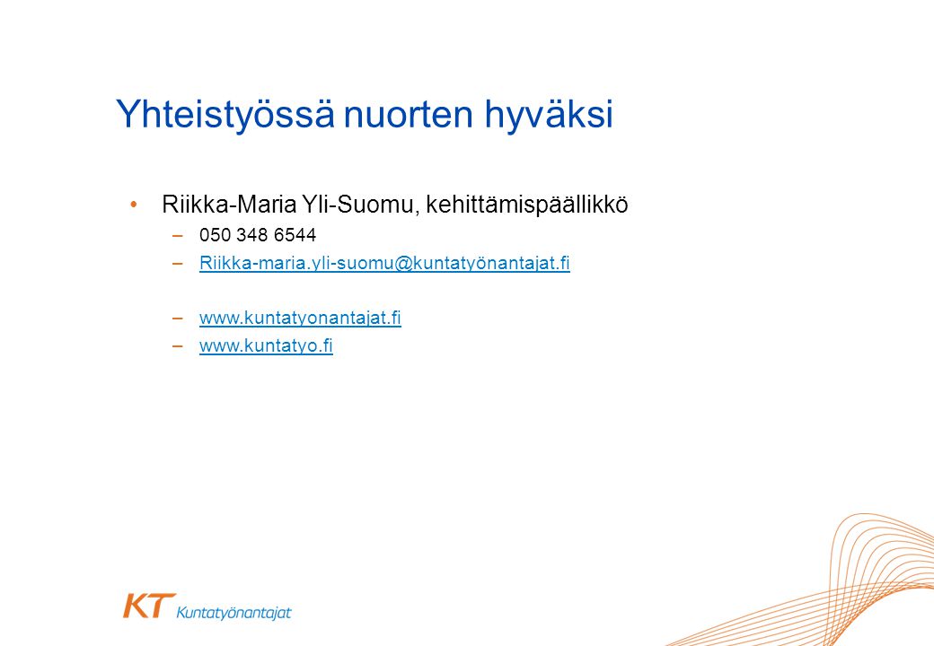 Yhteistyössä nuorten hyväksi •Riikka-Maria Yli-Suomu, kehittämispäällikkö – –  –