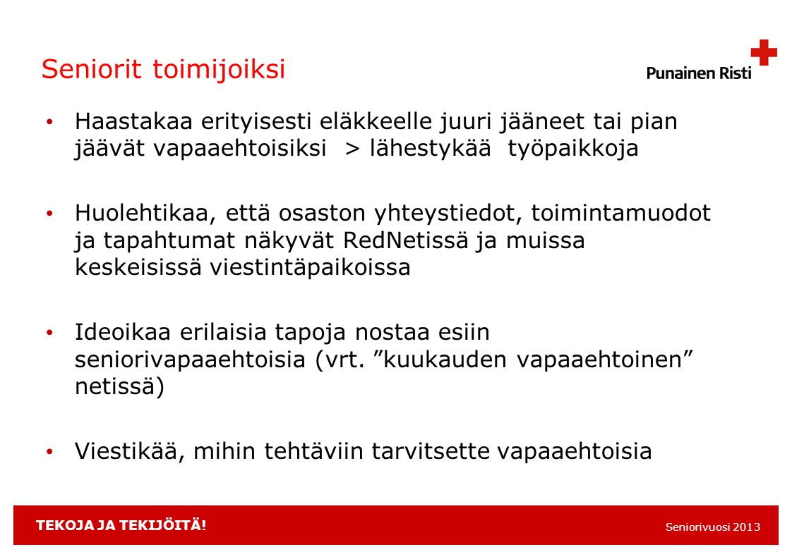 Seniorivuosi 2013 TEKOJA JA TEKIJÖITÄ.