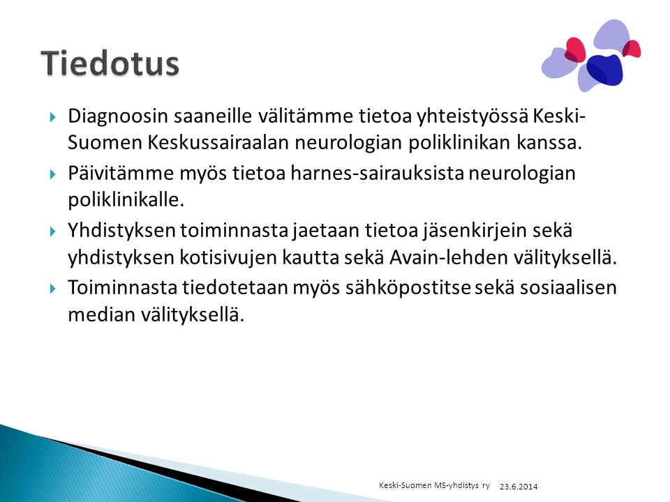  Diagnoosin saaneille välitämme tietoa yhteistyössä Keski- Suomen Keskussairaalan neurologian poliklinikan kanssa.