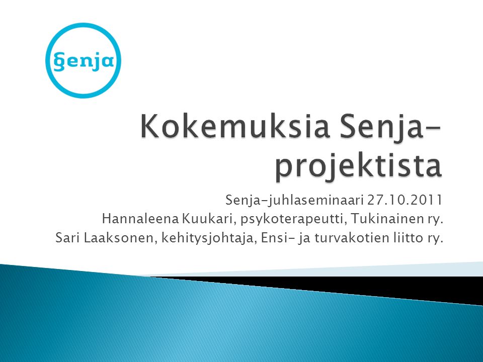 Senja-juhlaseminaari Hannaleena Kuukari, psykoterapeutti, Tukinainen ry.
