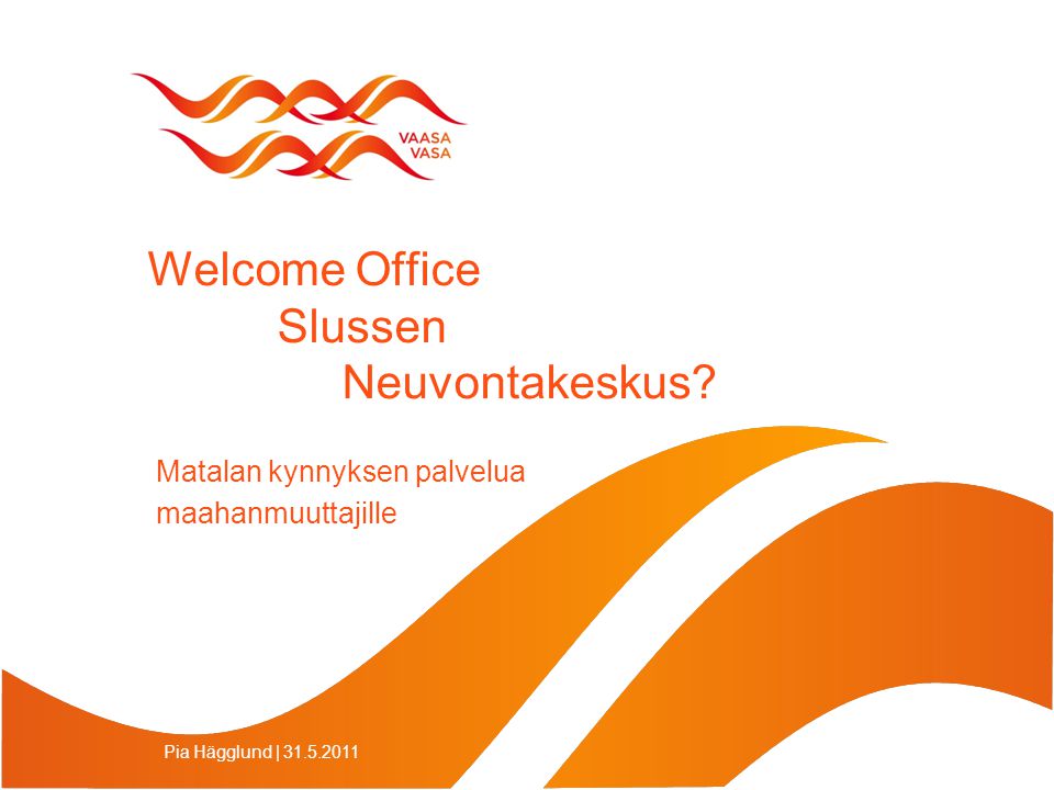 Welcome Office Slussen Neuvontakeskus.