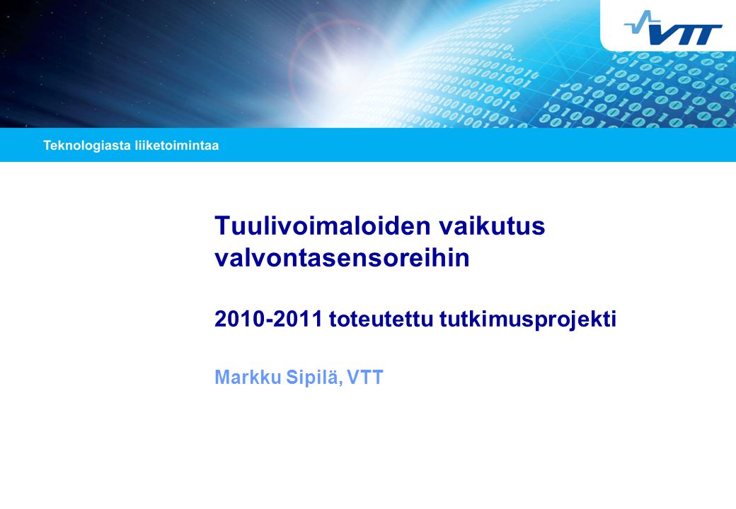 Tuulivoimaloiden vaikutus valvontasensoreihin toteutettu tutkimusprojekti Markku Sipilä, VTT