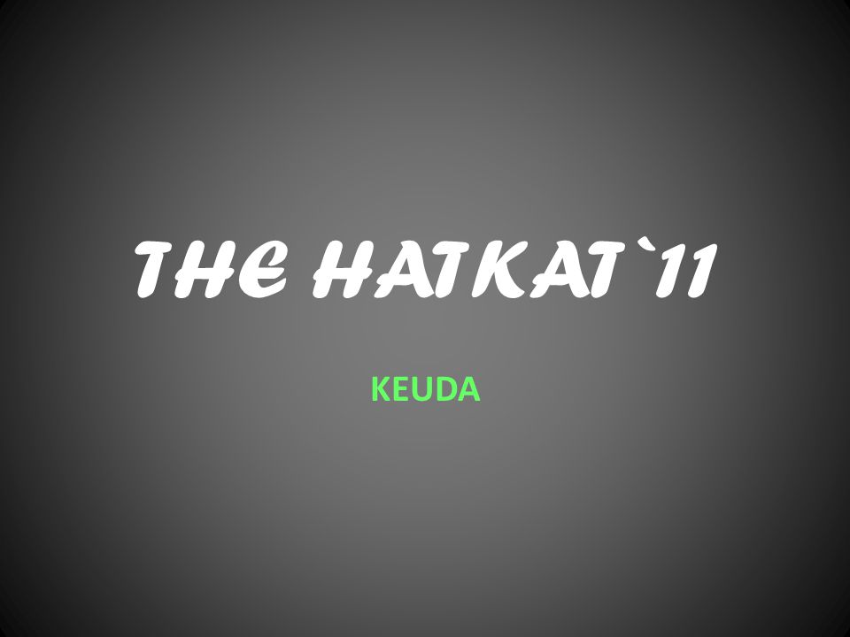 THE HATKAT`11 KEUDA