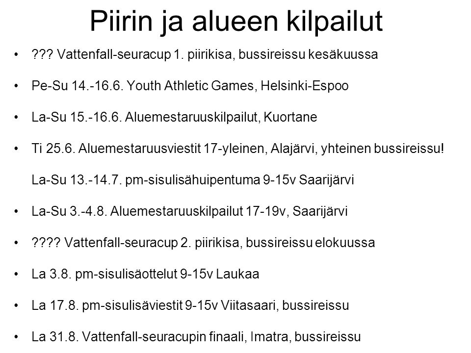 Piirin ja alueen kilpailut • . Vattenfall-seuracup 1.