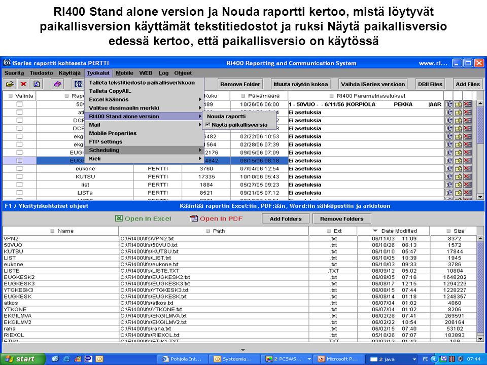 RI400 Stand alone version ja Nouda raportti kertoo, mistä löytyvät paikallisversion käyttämät tekstitiedostot ja ruksi Näytä paikallisversio edessä kertoo, että paikallisversio on käytössä