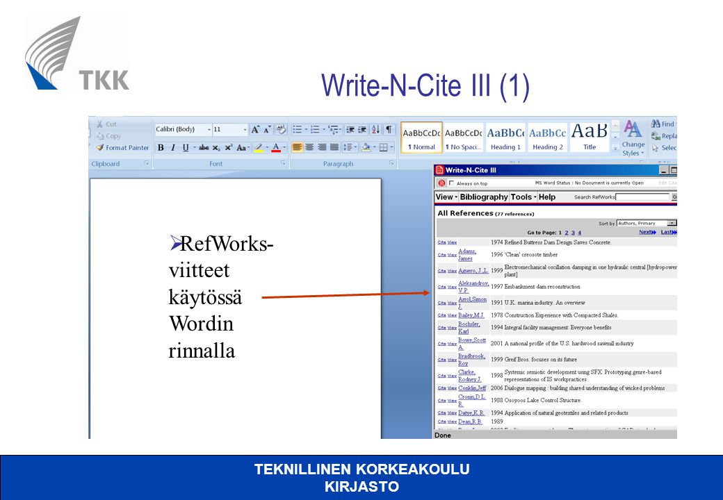 TEKNILLINEN KORKEAKOULU KIRJASTO Write-N-Cite III (1)  RefWorks- viitteet käytössä Wordin rinnalla