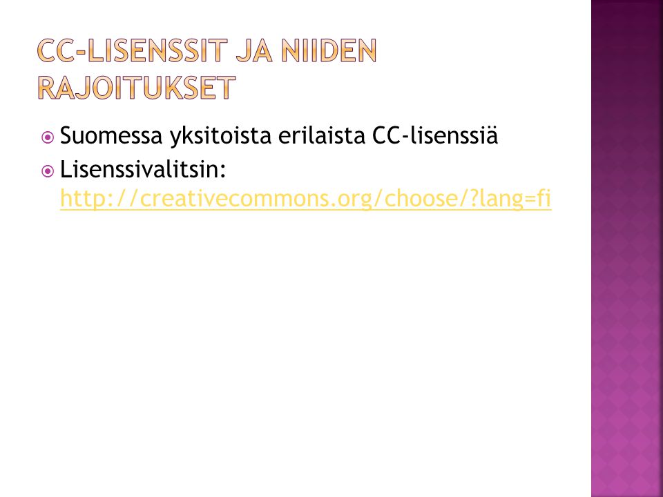  Suomessa yksitoista erilaista CC-lisenssiä  Lisenssivalitsin:   lang=fi   lang=fi