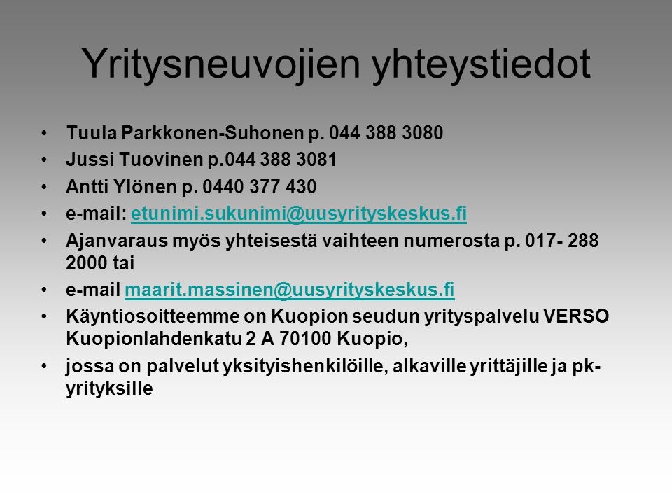 Yritysneuvojien yhteystiedot •Tuula Parkkonen-Suhonen p.