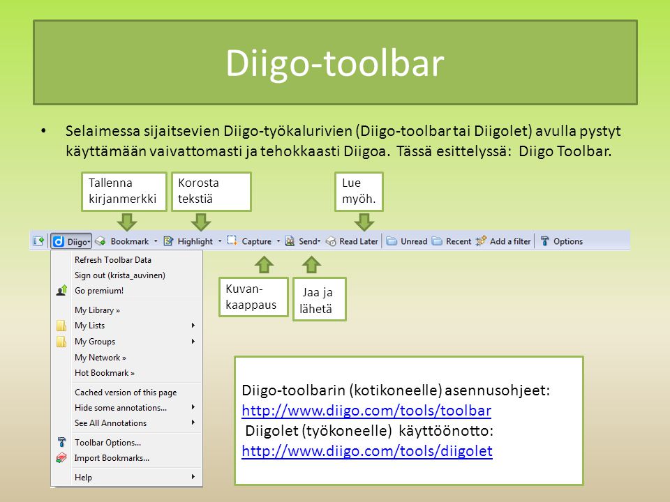 Diigo-toolbar • Selaimessa sijaitsevien Diigo-työkalurivien (Diigo-toolbar tai Diigolet) avulla pystyt käyttämään vaivattomasti ja tehokkaasti Diigoa.