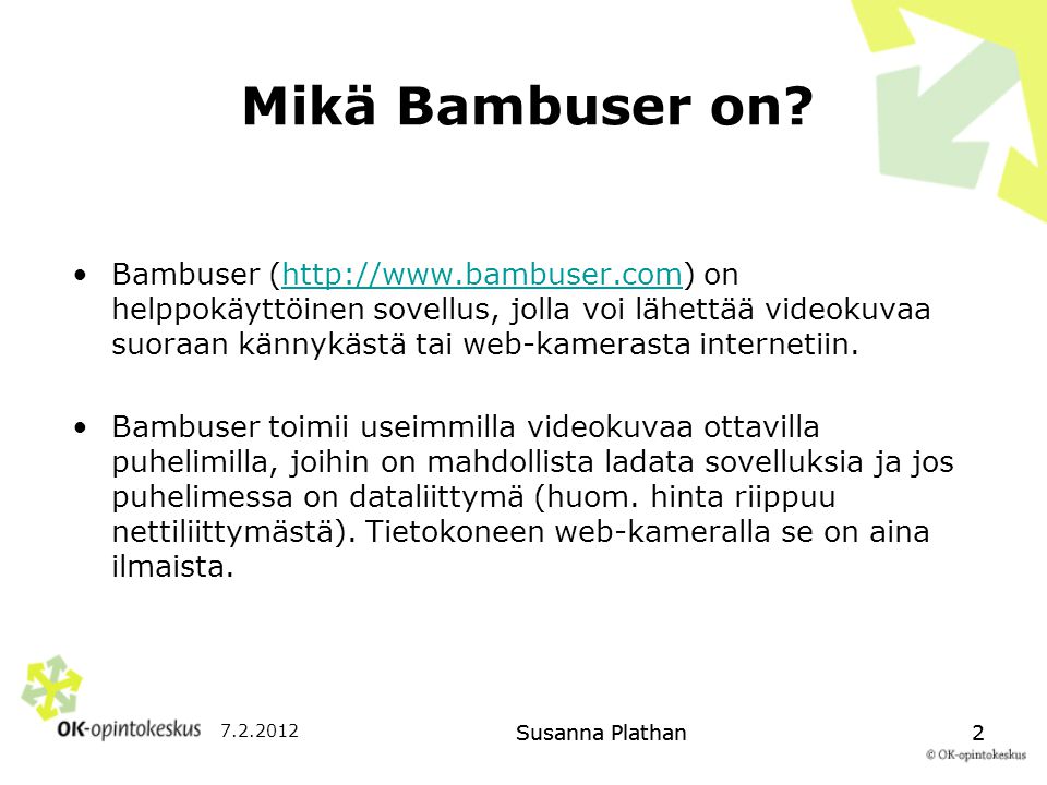 Susanna Plathan2 Mikä Bambuser on.