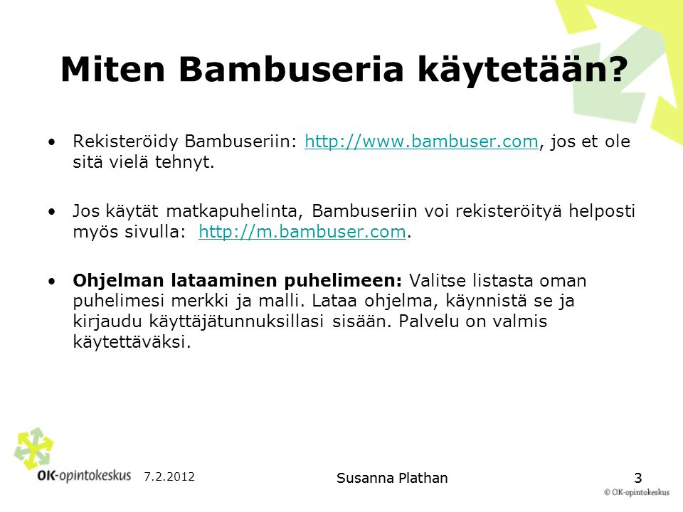 Susanna Plathan3 Miten Bambuseria käytetään.