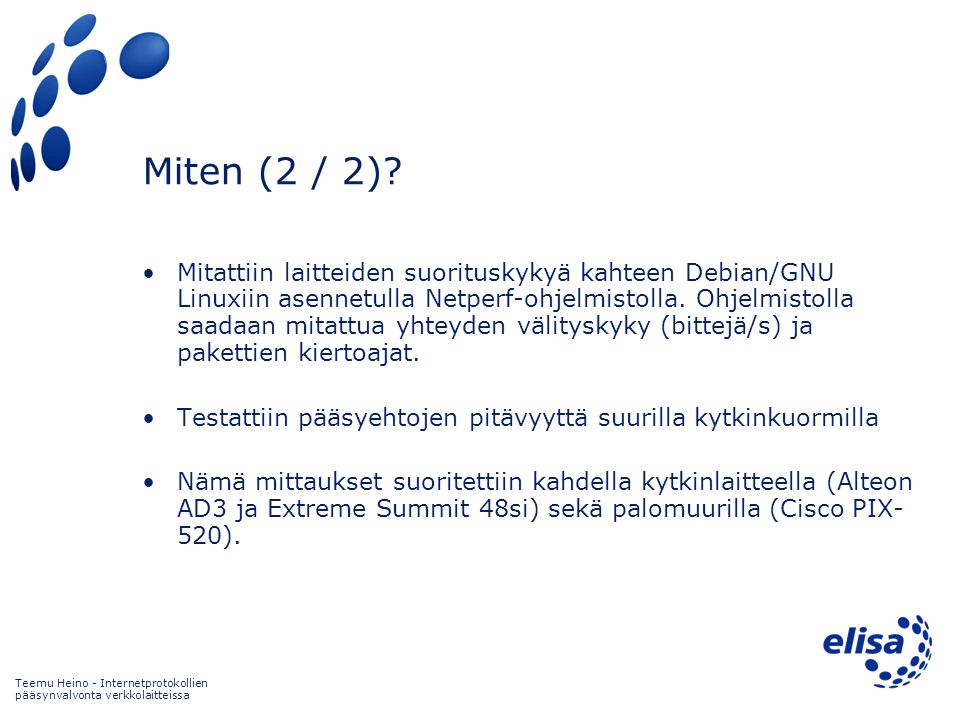 Teemu Heino - Internetprotokollien pääsynvalvonta verkkolaitteissa Miten (2 / 2).
