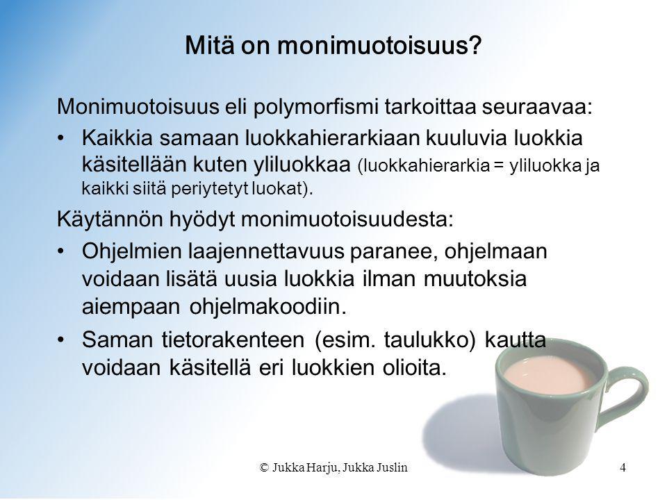 © Jukka Harju, Jukka Juslin4 Mitä on monimuotoisuus.