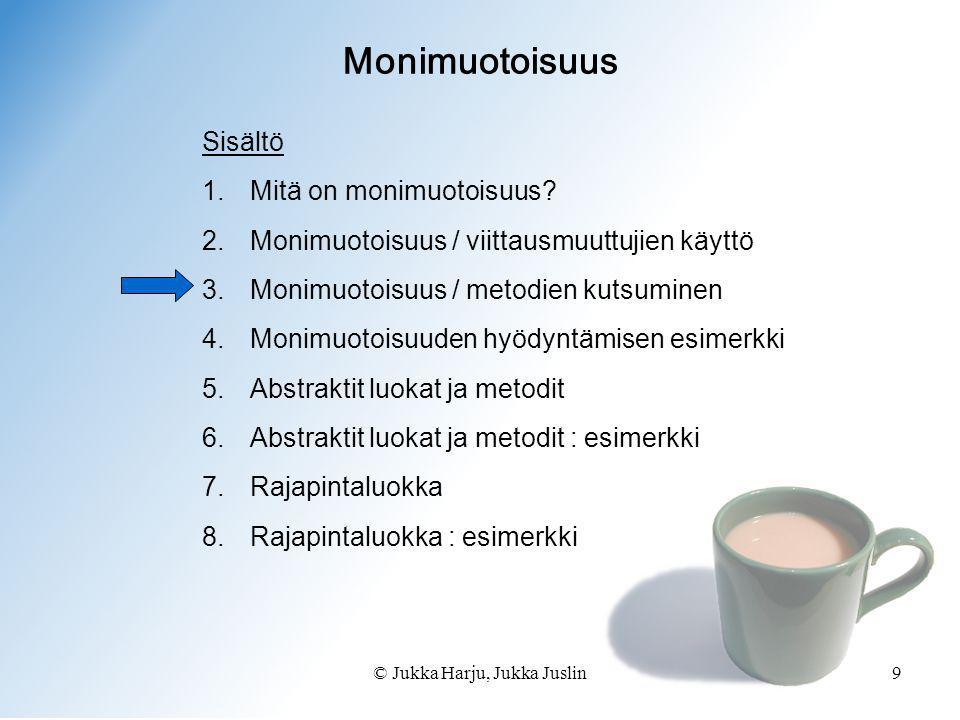 © Jukka Harju, Jukka Juslin9 Sisältö 1.Mitä on monimuotoisuus.