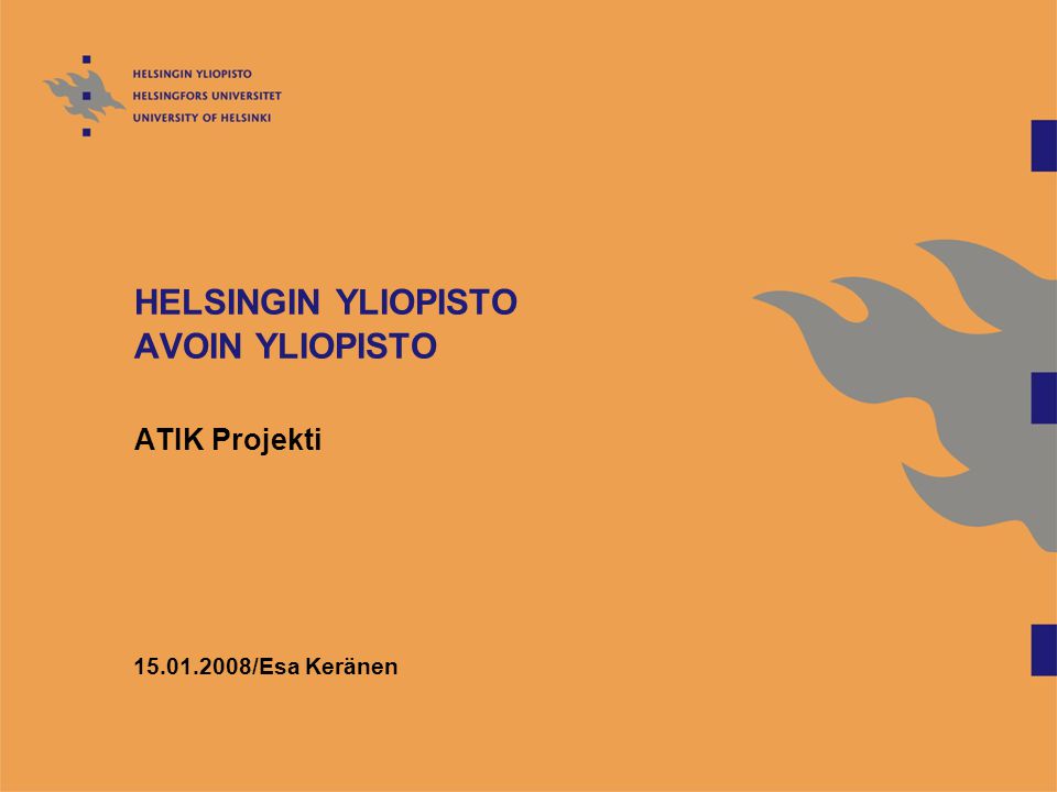HELSINGIN YLIOPISTO AVOIN YLIOPISTO ATIK Projekti /Esa Keränen