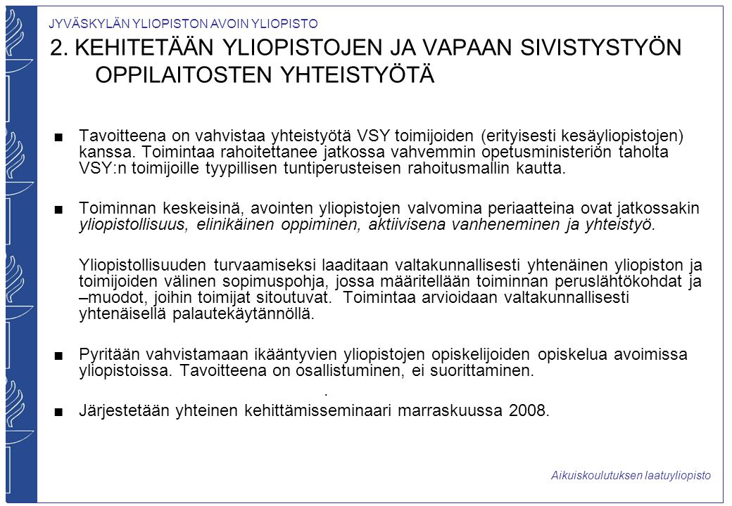 JYVÄSKYLÄN YLIOPISTON AVOIN YLIOPISTO Aikuiskoulutuksen laatuyliopisto 2.