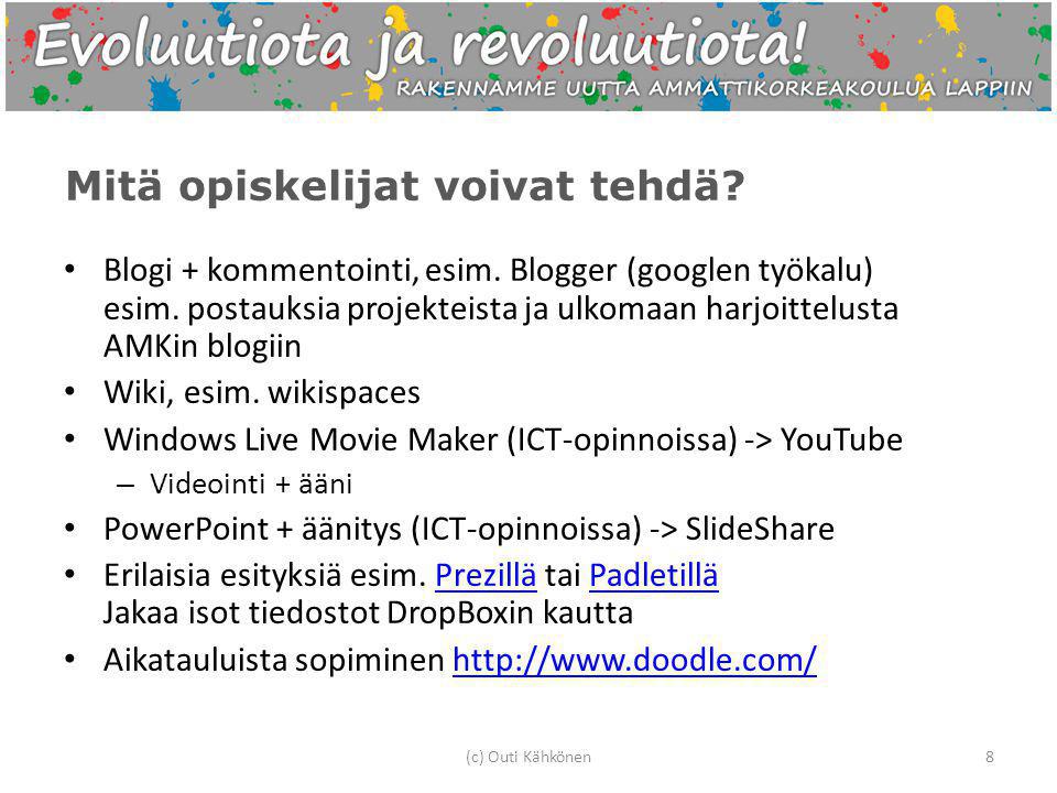Mitä opiskelijat voivat tehdä. (c) Outi Kähkönen8 • Blogi + kommentointi, esim.