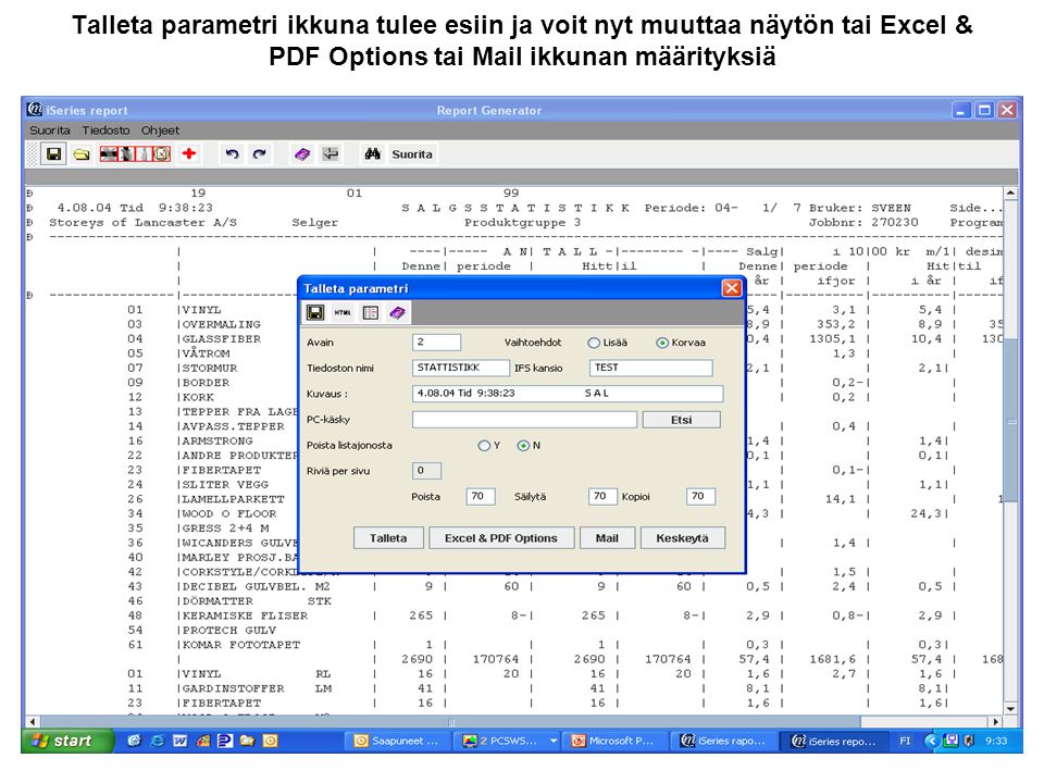 Talleta parametri ikkuna tulee esiin ja voit nyt muuttaa näytön tai Excel & PDF Options tai Mail ikkunan määrityksiä