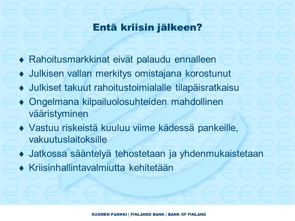 SUOMEN PANKKI | FINLANDS BANK | BANK OF FINLAND Entä kriisin jälkeen.