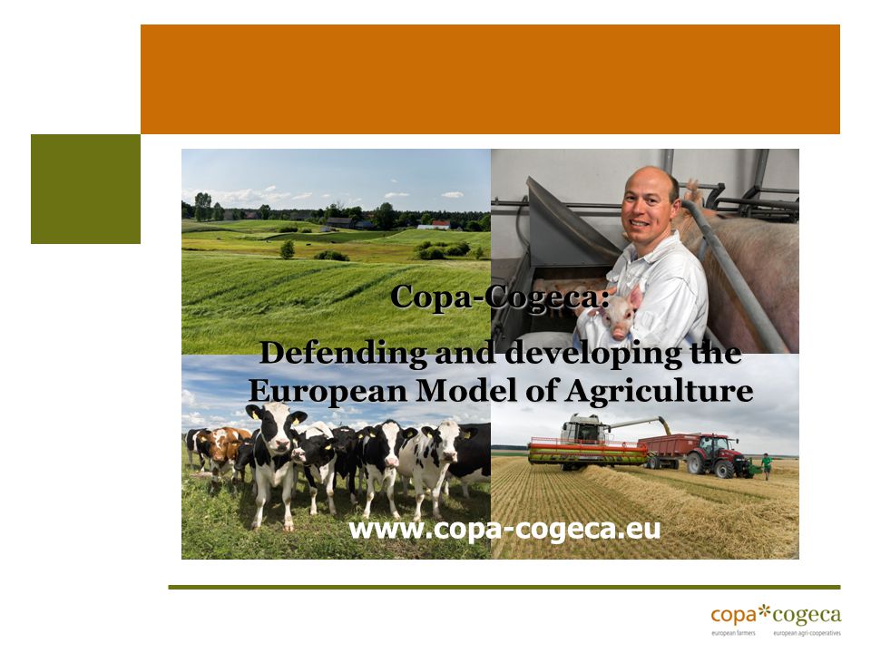 Copa-Cogeca: Defending and developing the European Model of Agriculture