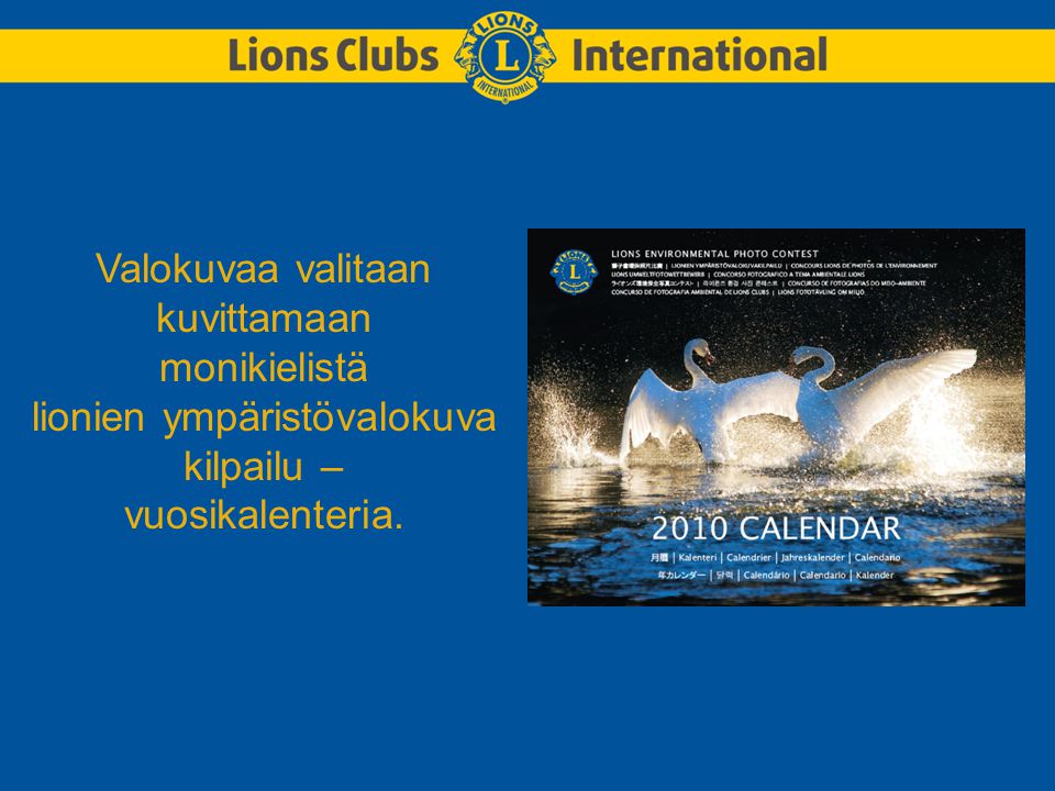 Valokuvaa valitaan kuvittamaan monikielistä lionien ympäristövalokuva kilpailu – vuosikalenteria.
