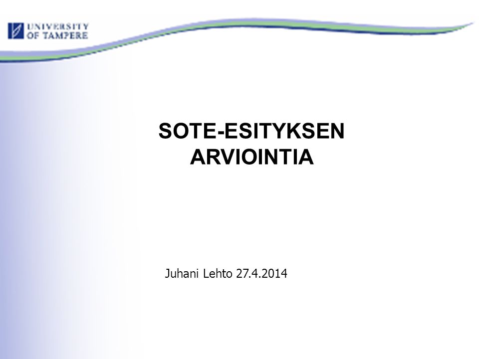 SOTE-ESITYKSEN ARVIOINTIA Juhani Lehto