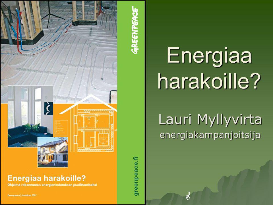 Energiaa harakoille Lauri Myllyvirta energiakampanjoitsija