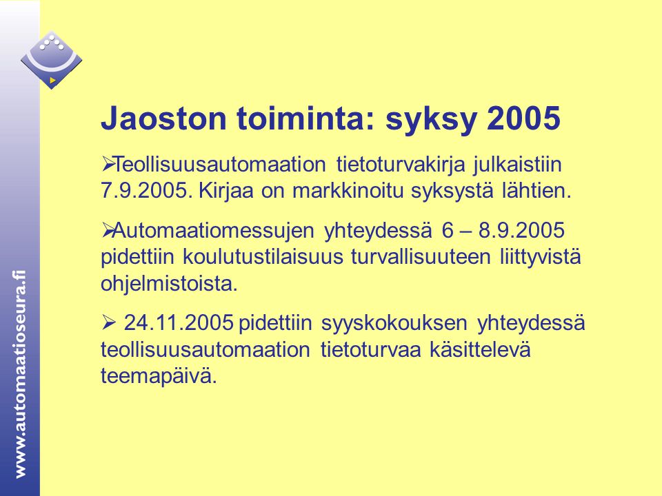 Jaoston toiminta: syksy 2005  Teollisuusautomaation tietoturvakirja julkaistiin