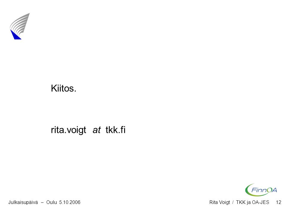 IST Julkaisupäivä – Oulu Rita Voigt / TKK ja OA-JES 12 Kiitos.