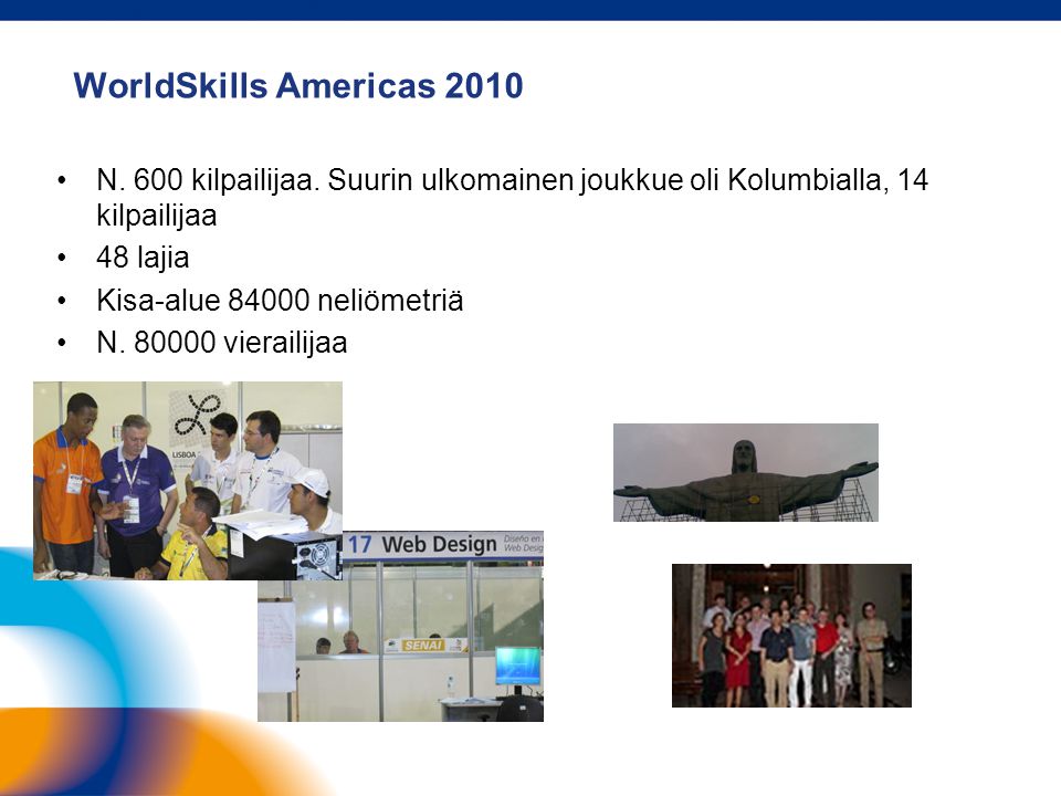 WorldSkills Americas 2010 •N. 600 kilpailijaa.