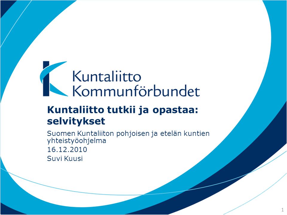 Kuntaliitto tutkii ja opastaa: selvitykset Suomen Kuntaliiton pohjoisen ja etelän kuntien yhteistyöohjelma Suvi Kuusi 1