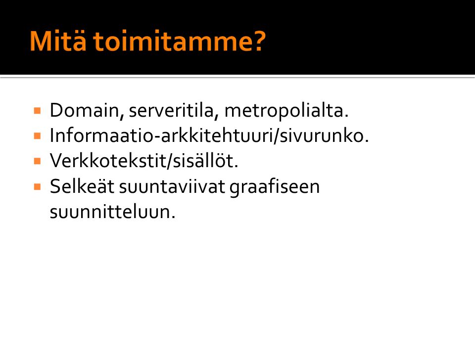  Domain, serveritila, metropolialta.  Informaatio-arkkitehtuuri/sivurunko.