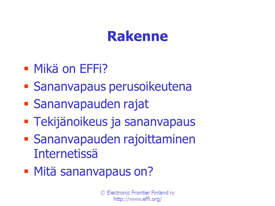 © Electronic Frontier Finland ry   Rakenne  Mikä on EFFi.