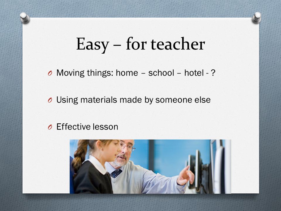 Easy – for teacher O Moving things: home – school – hotel - .
