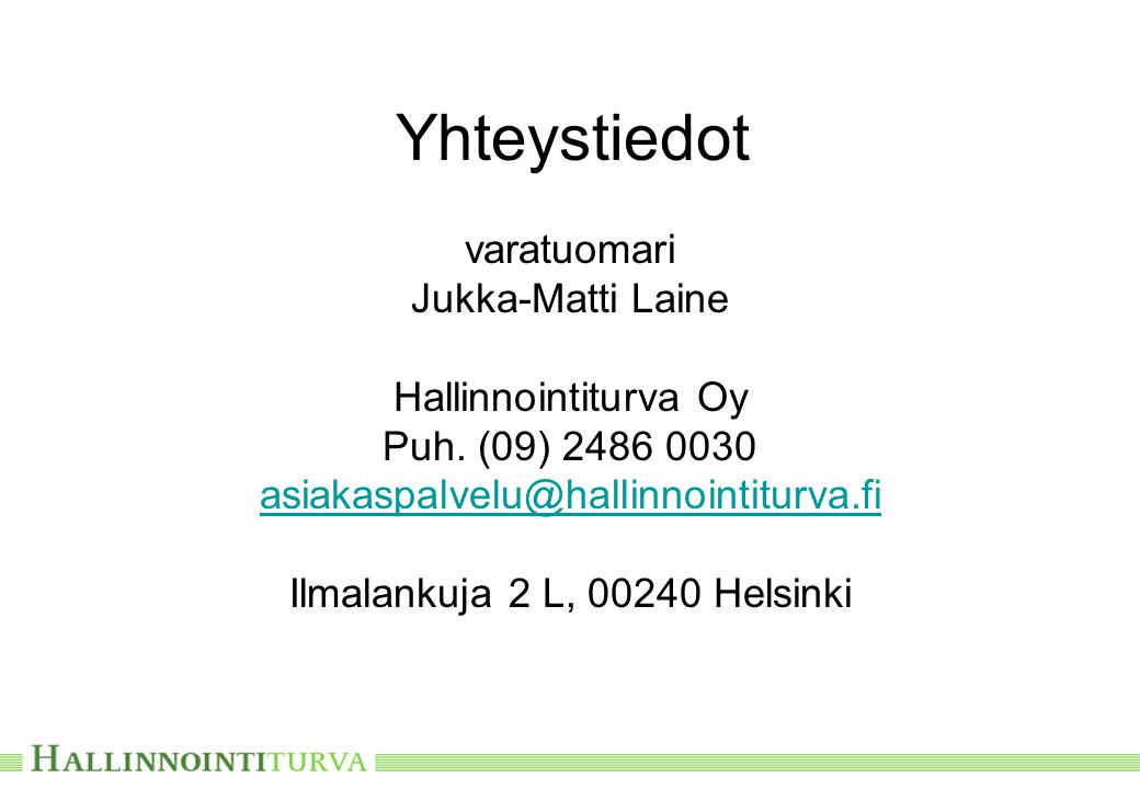 Yhteystiedot varatuomari Jukka-Matti Laine Hallinnointiturva Oy Puh.