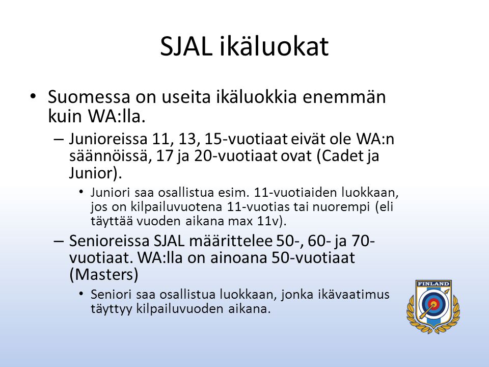 SJAL ikäluokat • Suomessa on useita ikäluokkia enemmän kuin WA:lla.
