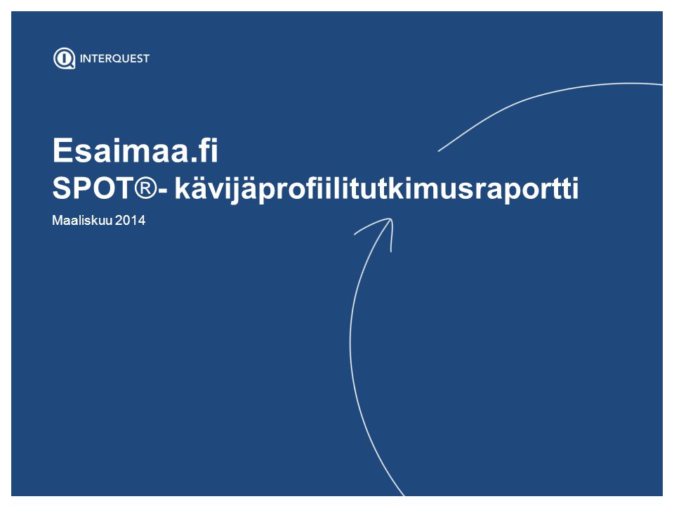 Esaimaa.fi SPOT®- kävijäprofiilitutkimusraportti Maaliskuu 2014