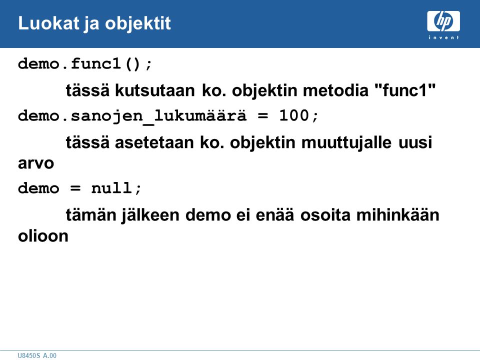 U8450S A.00 Luokat ja objektit demo.func1(); tässä kutsutaan ko.