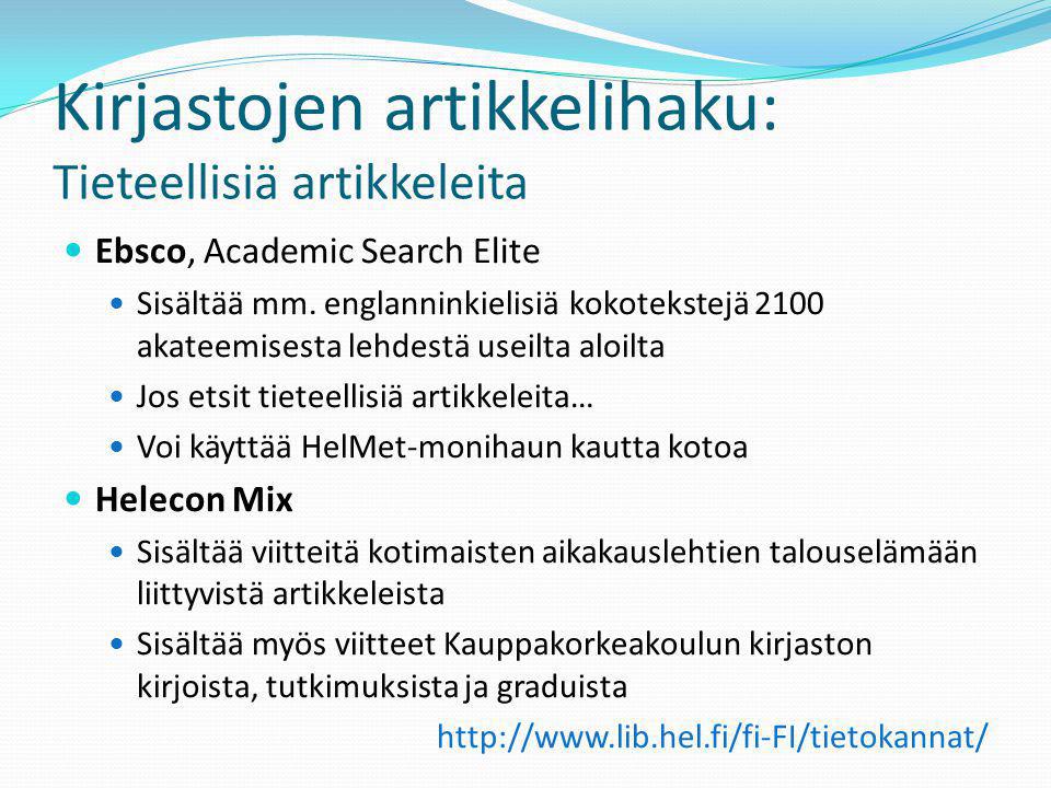 Kirjastojen artikkelihaku: Tieteellisiä artikkeleita  Ebsco, Academic Search Elite  Sisältää mm.