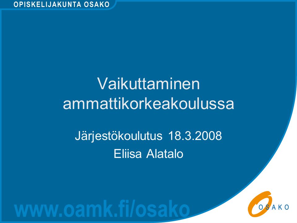 Vaikuttaminen ammattikorkeakoulussa Järjestökoulutus Eliisa Alatalo
