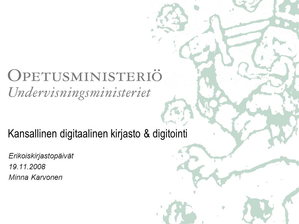 Kansallinen digitaalinen kirjasto & digitointi Erikoiskirjastopäivät Minna Karvonen