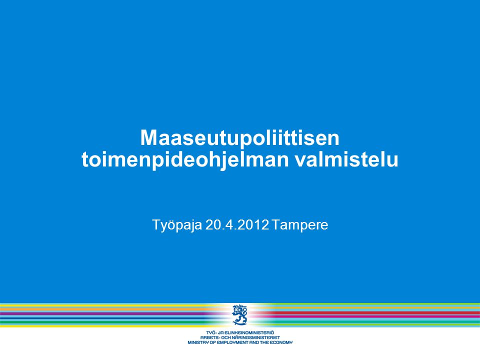 Maaseutupoliittisen toimenpideohjelman valmistelu Työpaja Tampere
