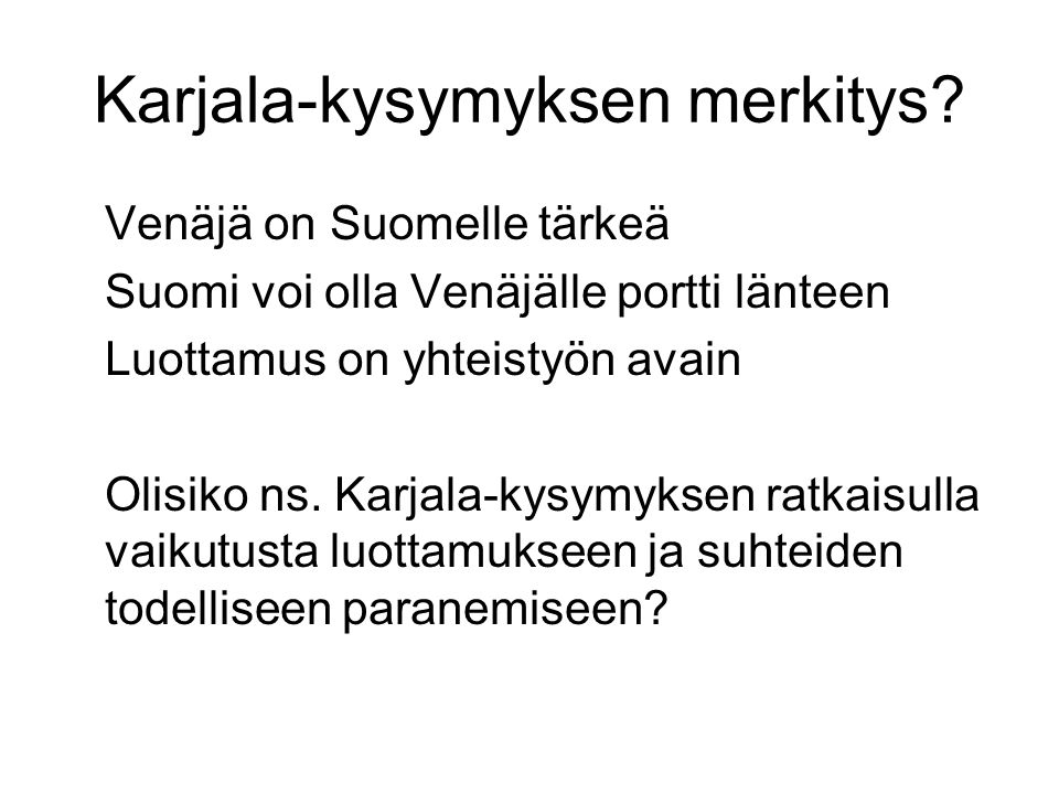 Karjala-kysymyksen merkitys.