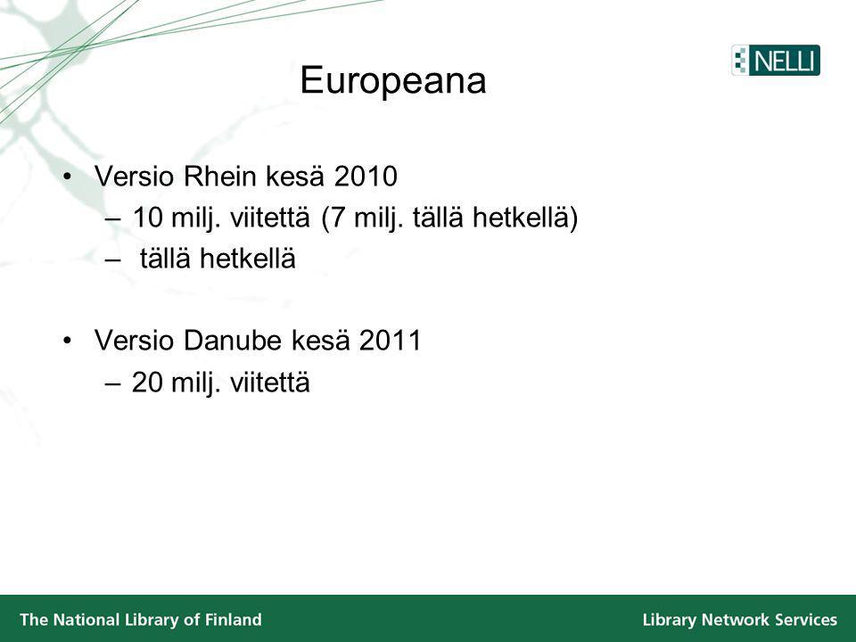 Europeana •Versio Rhein kesä 2010 –10 milj. viitettä (7 milj.