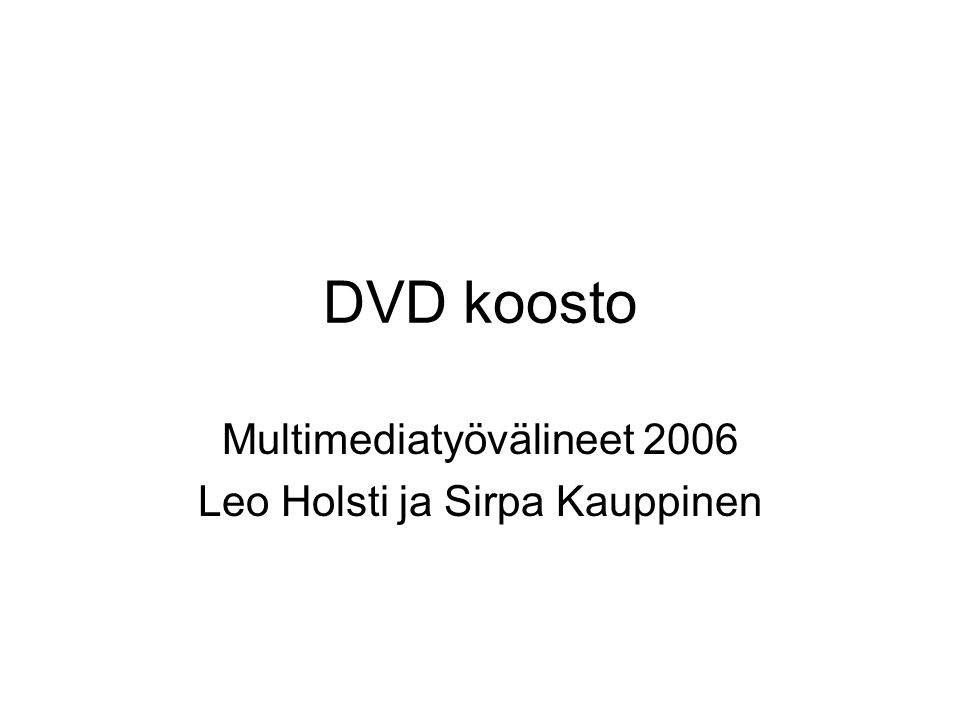 DVD koosto Multimediatyövälineet 2006 Leo Holsti ja Sirpa Kauppinen