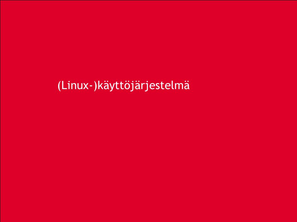 (Linux-)käyttöjärjestelmä