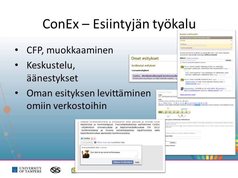 ConEx – Esiintyjän työkalu • CFP, muokkaaminen • Keskustelu, äänestykset • Oman esityksen levittäminen omiin verkostoihin