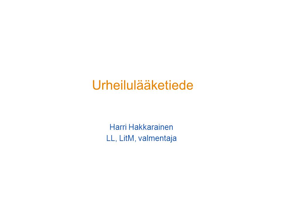 Urheilulääketiede Harri Hakkarainen LL, LitM, valmentaja