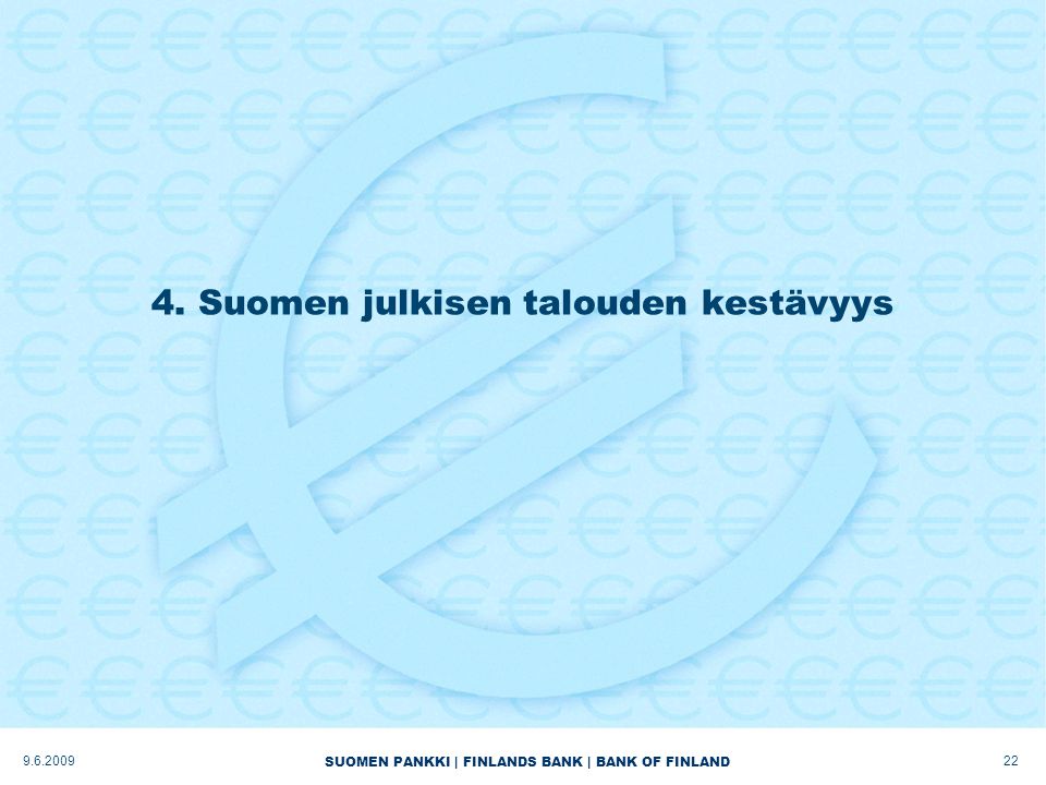 SUOMEN PANKKI | FINLANDS BANK | BANK OF FINLAND 4. Suomen julkisen talouden kestävyys