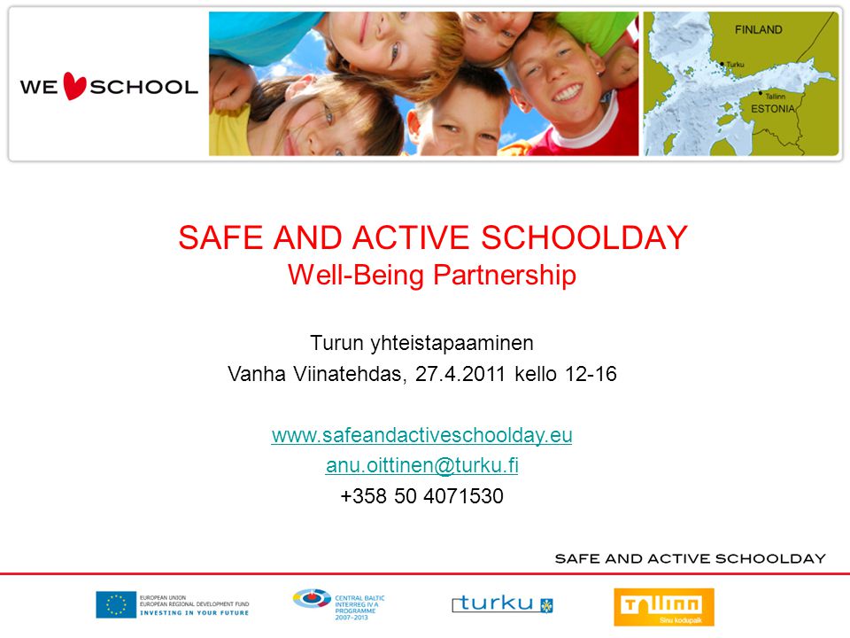 SAFE AND ACTIVE SCHOOLDAY Well-Being Partnership Turun yhteistapaaminen Vanha Viinatehdas, kello
